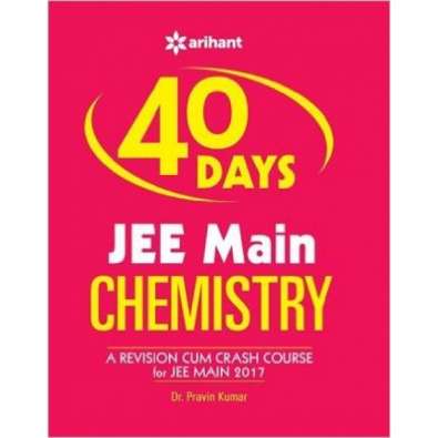 40 Days JEE Main CHEMSISTRY A Revision Cum Crash Course For JEE Main 2017