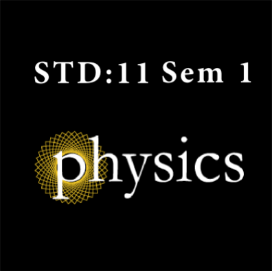 Std 11 Sem 1 Physics (Book + E Net)