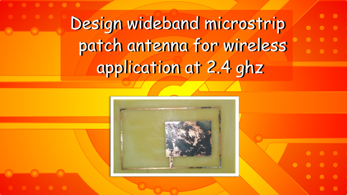 Design wideband microstrip  patch antenna for wireless application at 24 ghz