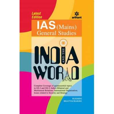 IAS Mains General Studies - INDIA AND THE WORLD