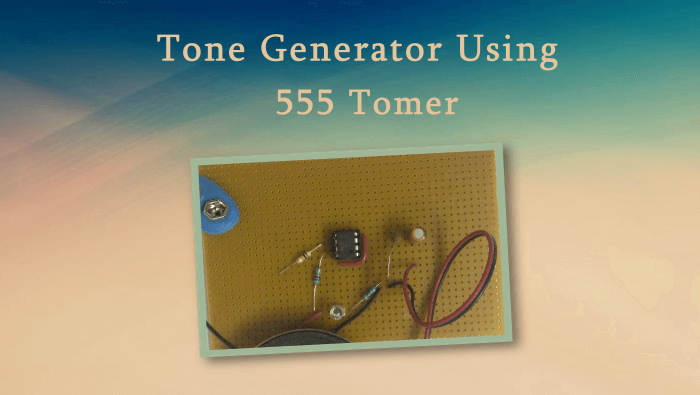 Tone Generator using 555 TIMER IC hand made on GPB (General Purpose Board)