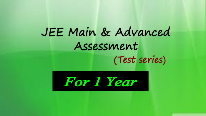 JEE Main & Advanced Assessment (test series) - For 1 year