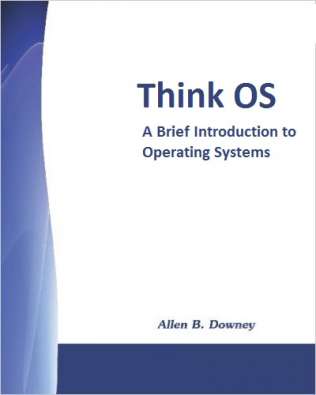 Think OS, A Brief Introduction to Operating Systems