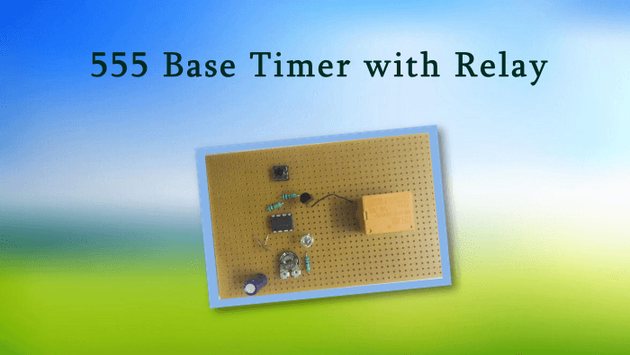 555 base timer with relay hand made in GPB ( General Purpose Board)" Use for Engineers.