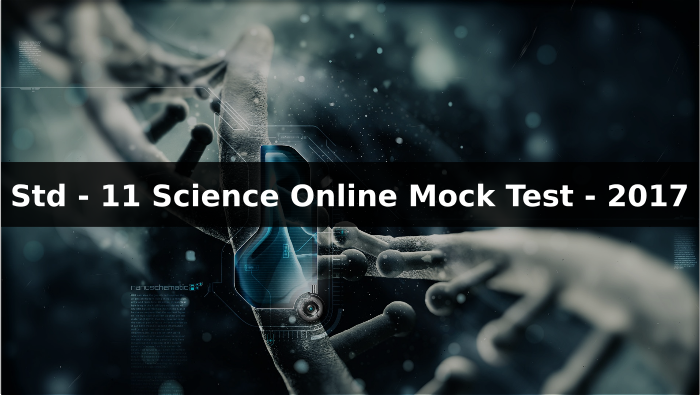 Std 11th Science online mock test 2017