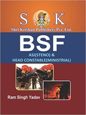 Border Security Force ( BSF ) Head Constable Ministerial and ASI Steno Exam